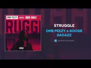 OMB Peezy X Boosie Badazz - Struggle